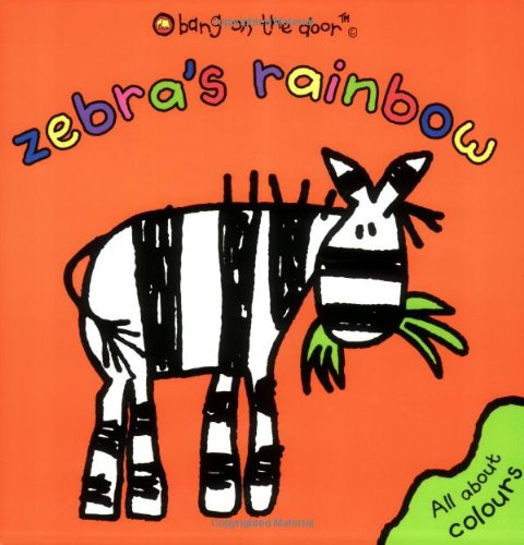 Beispielbild fr Zebra's Rainbow : " Bang On The Door " : zum Verkauf von WorldofBooks