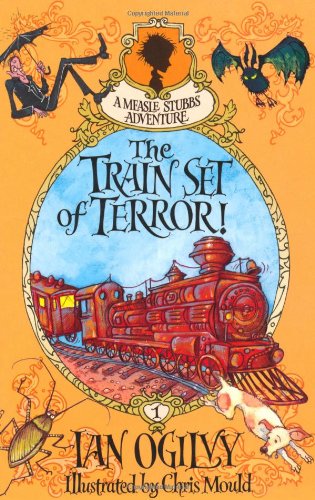 Stock image for The Train Set of Terror! - A Measle Stubbs Adventure for sale by Half Price Books Inc.