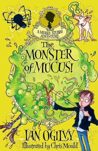 Stock image for The Monster of Mucus! - A Measle Stubbs Adventure for sale by WorldofBooks