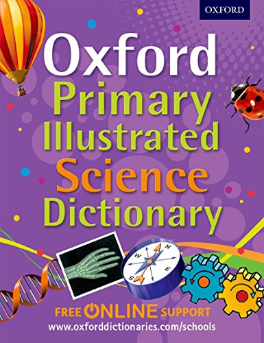 Stock image for Oxford Primary Illustrated Science Dictionary (Oxford Dictionary) for sale by AwesomeBooks