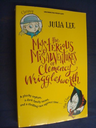 Imagen de archivo de The Mysterious Misadventures of Clemency Wrigglesworth a la venta por WorldofBooks