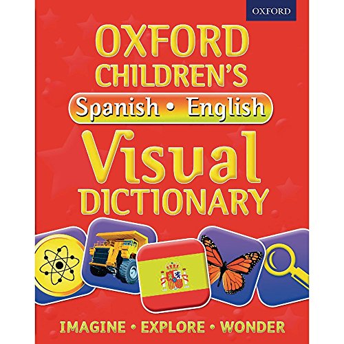 Stock image for Oxford Children's Spanish-English Visual Dictionary (Oxford Children's Visual Dictionary) for sale by AwesomeBooks