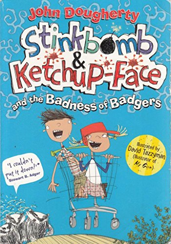 Stock image for Stinkbomb & Ketchup-Face and the Badness of Badgers for sale by ThriftBooks-Atlanta