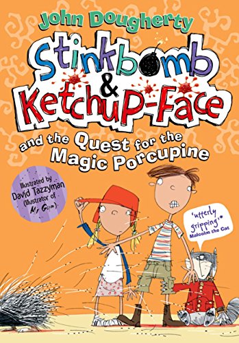 Beispielbild fr Stinkbomb and Ketchup-Face and the Quest for the Magic Porcupine zum Verkauf von SecondSale