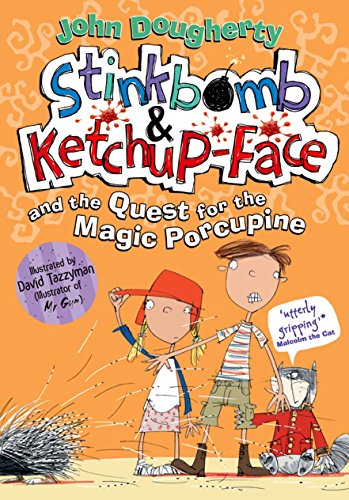 Stock image for Stinkbomb and Ketchup-Face and the Quest for the Magic Porcupine for sale by SecondSale