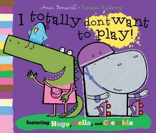 Stock image for I Totally Don't Want to Play! for sale by Better World Books Ltd