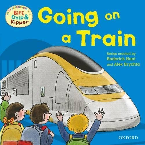 Stock image for Oxford Reading Tree Read With Biff, Chip, and Kipper: First Experiences: Going on a Train for sale by AwesomeBooks
