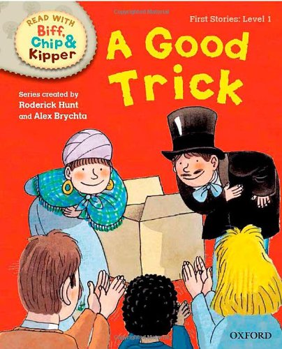 Beispielbild fr Oxford Reading Tree Read with Biff, Chip and Kipper: First Stories: Level 1. A Good Trick zum Verkauf von AwesomeBooks