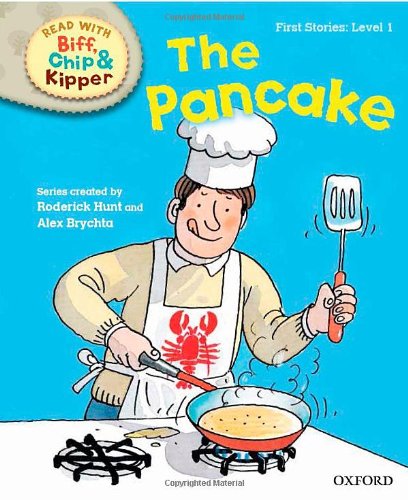 9780192736529: Oxford Reading Tree Read with Biff, Chip and Kipper: First Stories: Level 1: The Pancake