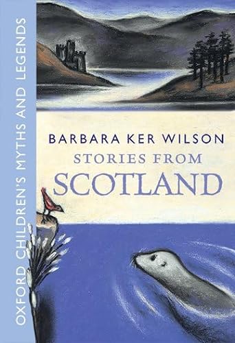 Beispielbild fr Stories from Scotland (Oxford Children's Myths and Legends) zum Verkauf von medimops