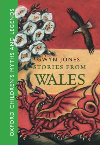 Imagen de archivo de Stories from Wales (Oxford Children's Myths and Legends) (Retellings, myths and legends) a la venta por WorldofBooks