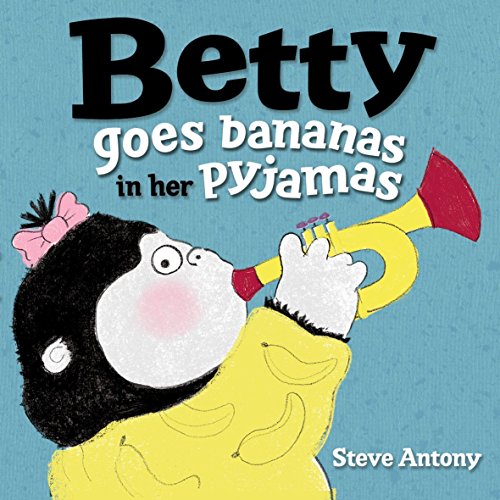 Stock image for Betty Goes Bananas in her Pyjamas for sale by WorldofBooks