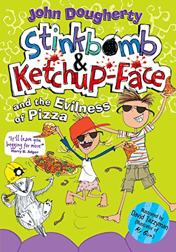 Beispielbild fr Stinkbomb and Ketchup-Face and the Evilness of Pizza zum Verkauf von SecondSale