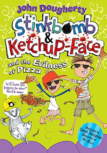 Stock image for Stinkbomb and Ketchup-Face and the Evilness of Pizza for sale by WorldofBooks