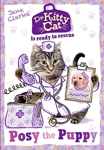 Beispielbild fr Dr KittyCat is Ready to Rescue: Posy the Puppy zum Verkauf von WorldofBooks
