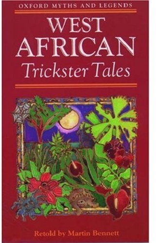 Stock image for West African Trickster Tales (Oxford Myths and Legends) for sale by Wonder Book