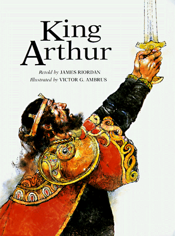 Stock image for King Arthur (Oxford Illustrated Classics) for sale by St Vincent de Paul of Lane County