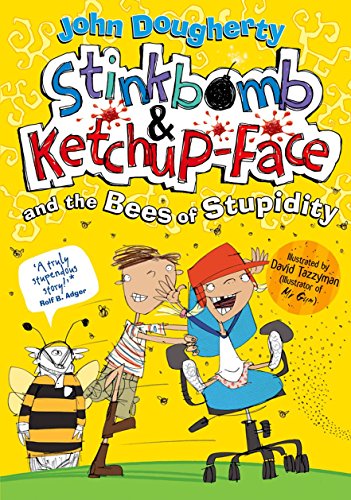 Imagen de archivo de Stinkbomb and Ketchup-Face and the Bees of Stupidity a la venta por WorldofBooks