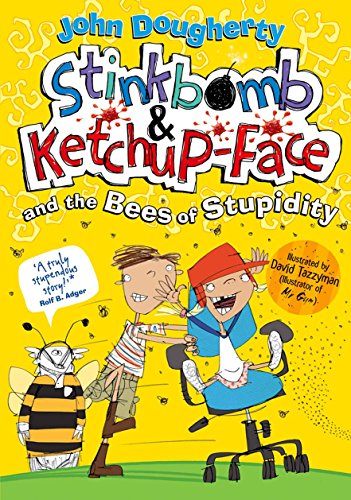 Stock image for Stinkbomb & Ketchup-Face and the Bees of Stupidity for sale by ThriftBooks-Atlanta