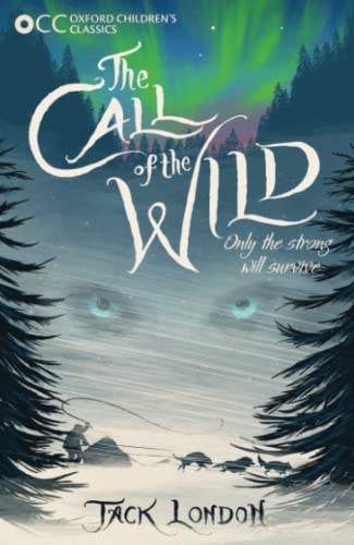 Imagen de archivo de Oxford Children's Classics: The Call of the Wild a la venta por AwesomeBooks