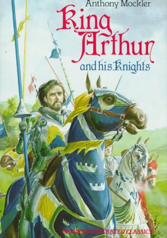 Stock image for King Arthur and his Knights (Oxford Illustrated Classics) for sale by Wonder Book