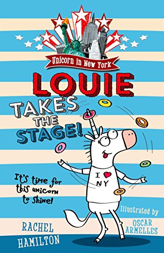 Stock image for Unicorn in New York: Louie Takes the Stage! for sale by WorldofBooks