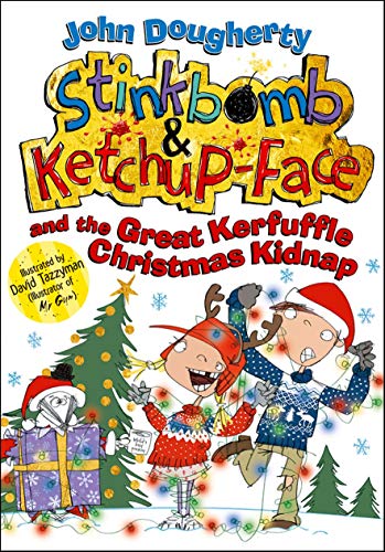 Beispielbild fr Stinkbomb &amp; Ketchup-Face and the Great Kerfuffle Christmas Kidnap zum Verkauf von Blackwell's
