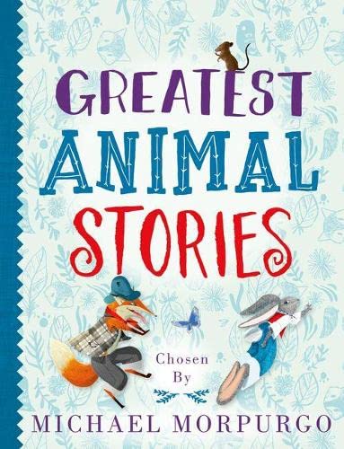 Beispielbild fr Greatest Animal Stories, chosen by Michael Morpurgo zum Verkauf von WorldofBooks