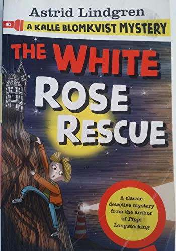 Stock image for A Kalle Blomkvist Mystery: White Rose Rescue (Kalle Blomkvist Mystery 3) for sale by Goodwill of Colorado