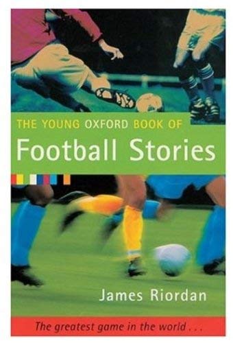 The Young Oxford Book of Football Stories (9780192750600) by Riordan, James