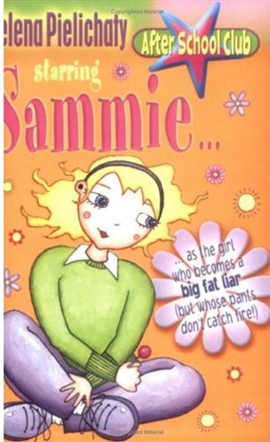 Beispielbild fr Helena Pielichaty Starring Sammie - As the Girl Who Becomes a Big Fat Liar (but Whose Pants Don't Catch on Fire) (After School Club) zum Verkauf von AwesomeBooks
