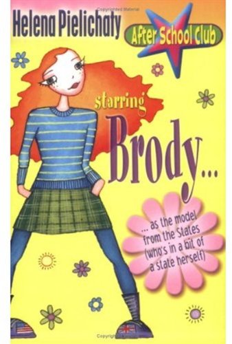 Stock image for Brody:After School Club: Starring Brody.as the model from the States (who's in a bit of a state herself) for sale by WorldofBooks