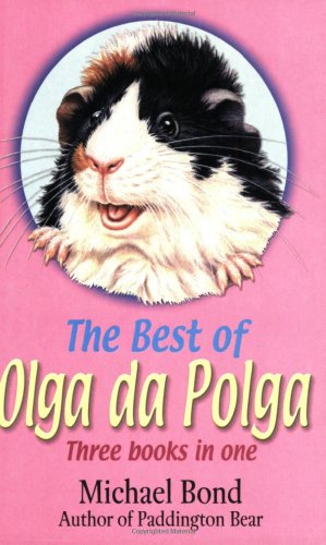 Stock image for The Best of Olga da Polga: Three Books In One: "The Tales of Olga Da Polga", "Olga Meets Her Match", "Olga Carries On" for sale by AwesomeBooks