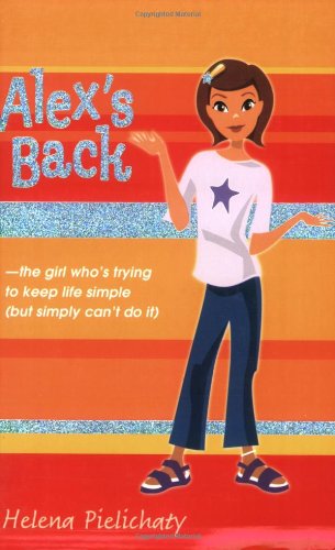 Beispielbild fr Alex's Back: -as the girl who's trying to keep life simple (but simply can't do it) (After School Club) zum Verkauf von AwesomeBooks