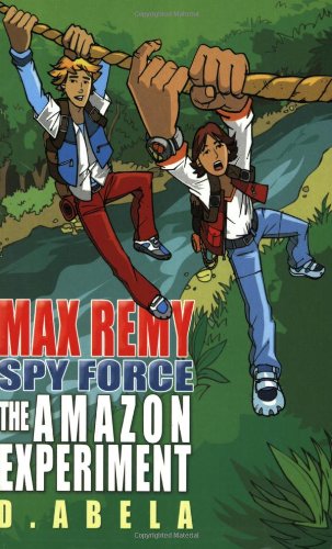 Stock image for The Amazon Experiment: Max Remy: Spy Force Book 5 (Spy Force S.) for sale by AwesomeBooks