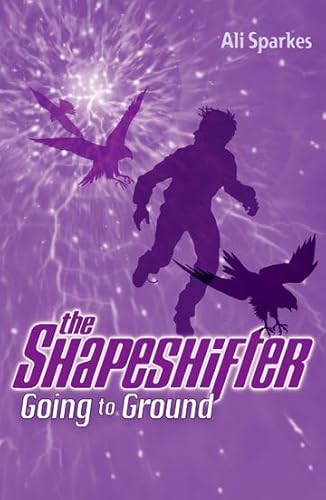 9780192754677: Going to Ground: The Shapeshifter 3