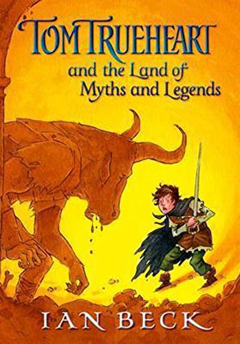 Stock image for Tom Trueheart & The Land of Myths & Legends for sale by WorldofBooks