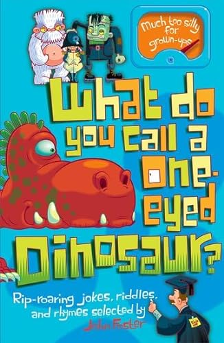 Imagen de archivo de What Do You Call a One-Eyed Dinosaur? a la venta por AwesomeBooks