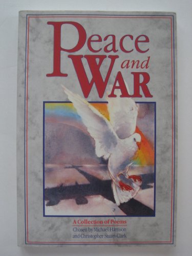 Stock image for Peace and War: A Collection of Poems for sale by AwesomeBooks