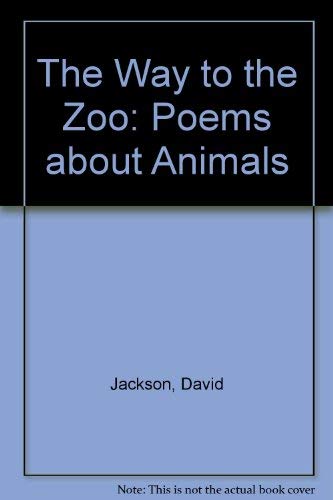 Stock image for The Way to the Zoo: Poems about Animals for sale by Wonder Book