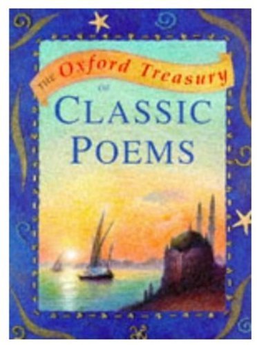 Beispielbild fr The Oxford Treasury of Classic Poems zum Verkauf von AwesomeBooks