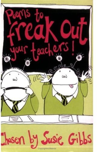 Stock image for Poems To Freak Out Your Teachers for sale by Goldstone Books