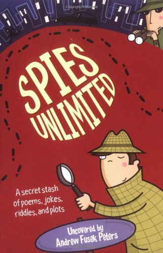 Stock image for Spies Unlimited: A secret stash of poems, jokes, rddles, and plots: A Secret Stash of Poems, Jokes, Riddles, and Plots for sale by Reuseabook