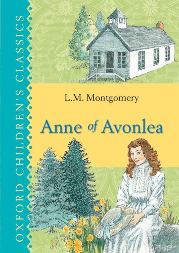 Oxford Children's Classics: Anne of Avonlea - Montgomery, L.M.