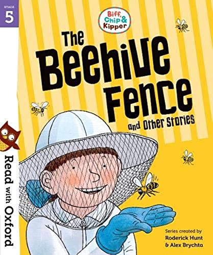 Imagen de archivo de Read with Oxford: Stage 5: Biff, Chip and Kipper: The Beehive Fence and Other Stories a la venta por WorldofBooks