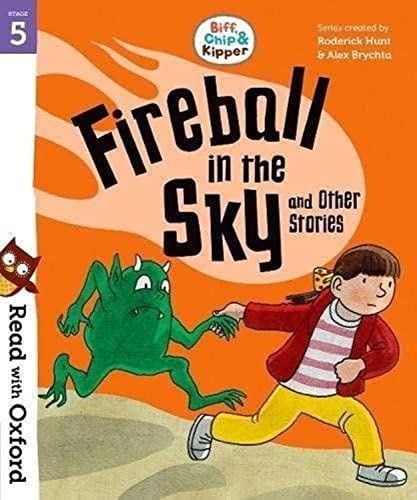 Imagen de archivo de Read with Oxford: Stage 5: Biff, Chip and Kipper: Fireball in the Sky and Other Stories a la venta por SecondSale