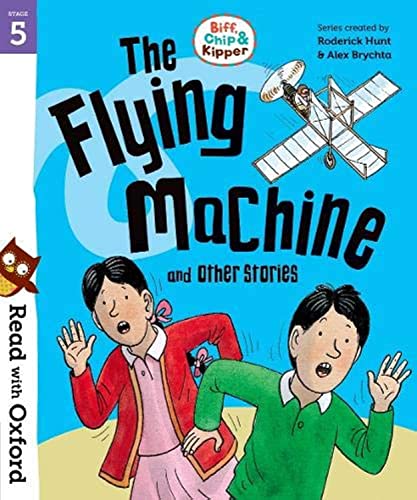 Beispielbild fr Read with Oxford: Stage 5: Biff, Chip and Kipper: The Flying Machine and Other Stories zum Verkauf von AwesomeBooks