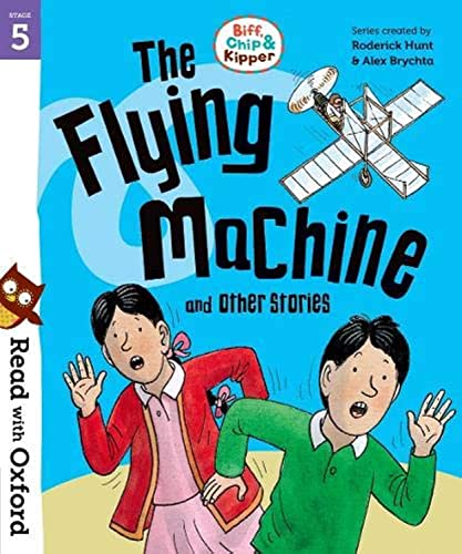 Imagen de archivo de Read with Oxford: Stage 5: Biff, Chip and Kipper: The Flying Machine and Other Stories a la venta por AwesomeBooks