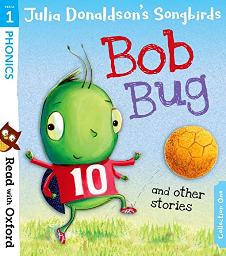 9780192764768: Read with Oxford: Stage 1: Julia Donaldson's Songbirds: Bob Bug and Other Stories