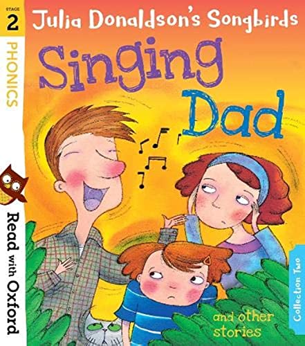 Beispielbild fr Read with Oxford: Stage 2: Julia Donaldson's Songbirds: Singing Dad and Other Stories zum Verkauf von AwesomeBooks